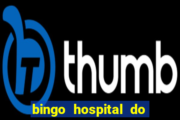 bingo hospital do cancer barretos